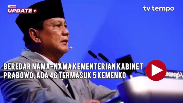 Beredar Nama-nama Kementerian Kabinet Prabowo, Ada 46 Termasuk 5 Kemenko