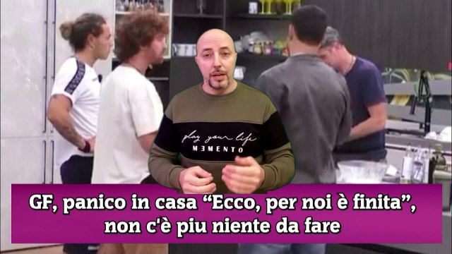 GF, panico in casa 'Ecco, per noi è finita', non c'è piu niente da fare