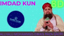 8D AUDIO imdad kun recited by Mohammed Owais Raza Qadri sahab 8d audio by @islamic-techno