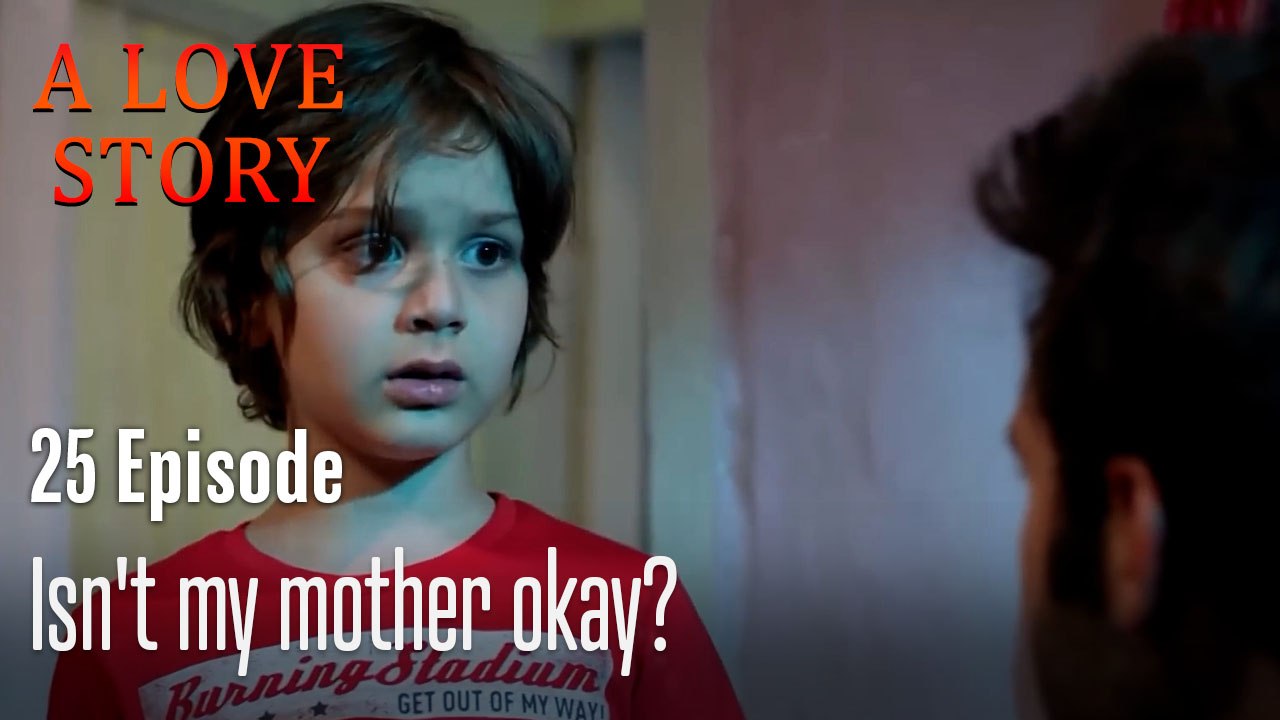 Isn't my mother okay?- A Love Story Episode 25