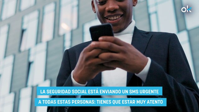 La Seguridad Social está enviando un SMS urgente a todas estas personas- tienes que estar muy atento