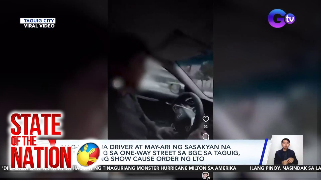 Nag-viral na driver at may-ari ng sasakyan na sumalubong sa one-way street sa BGC sa Taguig, inisyuhan ng show cause order ng LTO | SONA