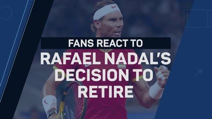 Tennis fans stunned as Nadal announces retirement