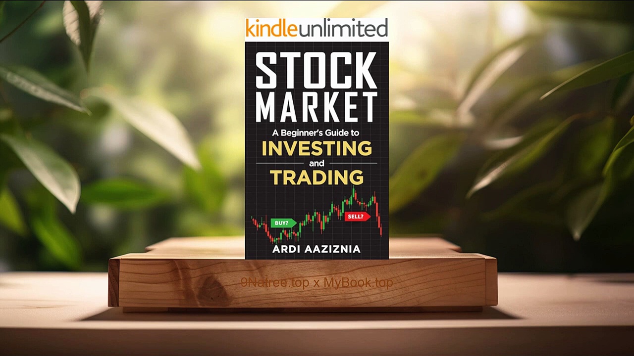 [Review] A Beginner’s Guide to Investing and Trading in the Modern Stock Market (Ardi Aaziznia)Summarized.