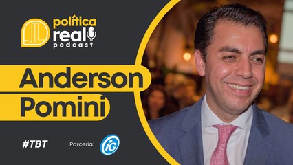 Reprise Anderson Pomini | Politica Real Podcast #23