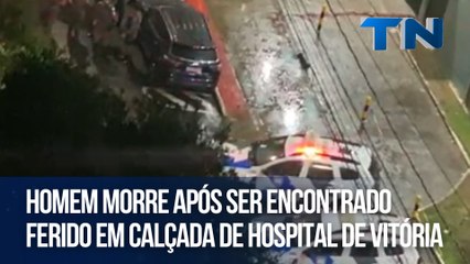 Homem morre após ser encontrado ferido em calçada de hospital de Vitória