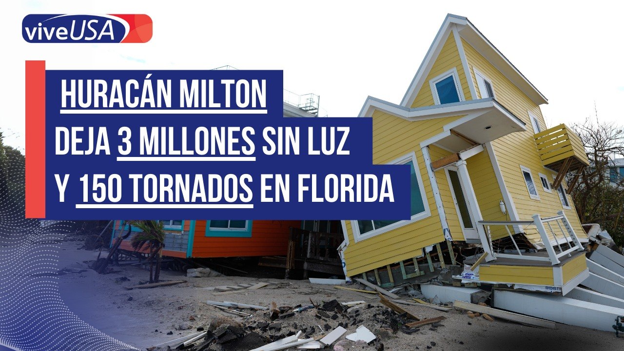 Huracán Milton deja 3 millones sin luz y 150 tornados en Florida