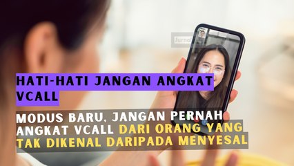 Modus Baru, Jangan Pernah Angkat VCALL dari Orang yang Tak Dikenal Daripada Menyesal