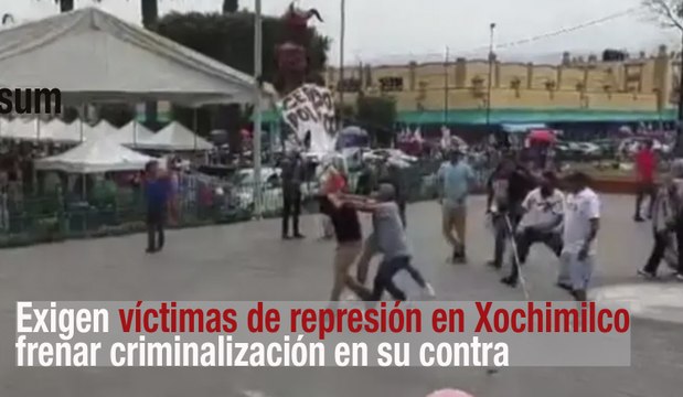 Exigen víctimas de represión en Xochimilco frenar criminalización en su contra