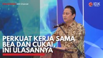 Perkuat Kerja Sama Bea dan Cukai, Ini Ulasannya