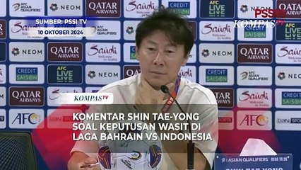 Shin Tae-yong Sebut Pemain Marah Usai Laga Bahrain VS Indonesia: Keputusan Wasit Semuanya Bias!