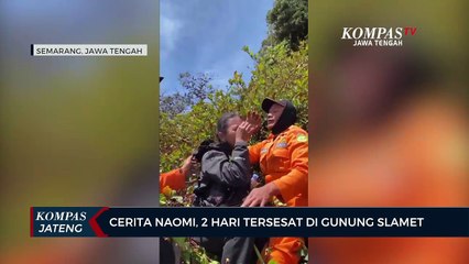 Cerita Naomi, 2 Hari Tersesat di Gunung Slamet