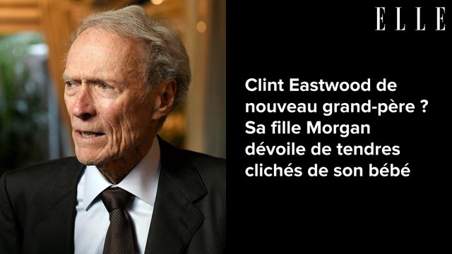 Clint Eastwood de nouveau grand-père ? Sa fille Morgan dévoile de tendres clichés de son bébé