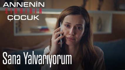 Sana Yalvarıyorum- Annenin Sırrıdır Çocuk 3. Bölüm