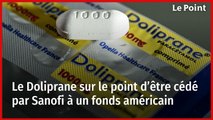 Le Doliprane sur le point d’être cédé par Sanofi à un fonds américain