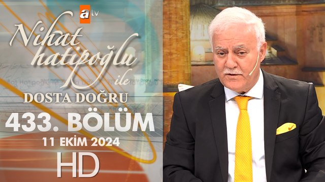 Nihat Hatipoğlu ile Dosta Doğru 433. Bölüm | 11 Ekim 2024