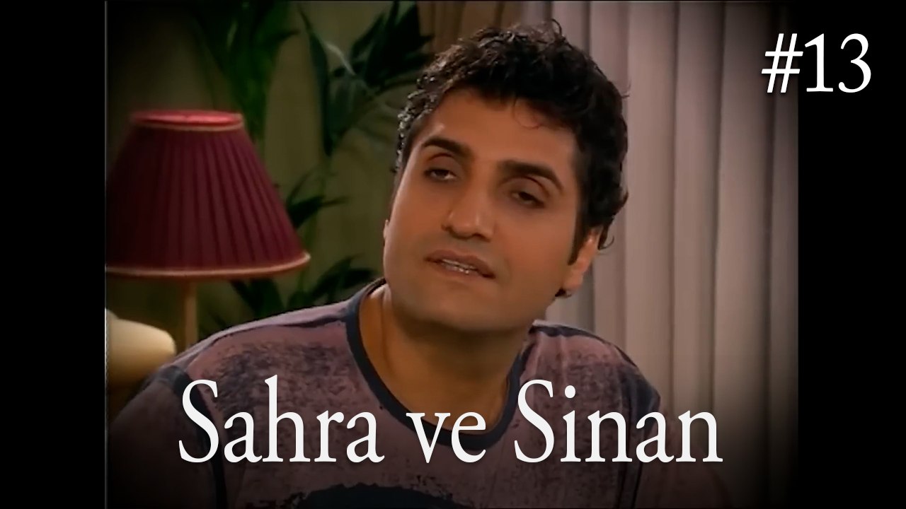 Sahra ve Sinan #13