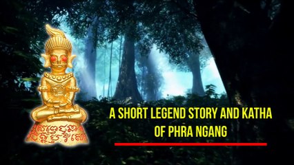 A Short Legend Story and Katha of Phra Ngang