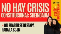#EnVivo #CaféYNoticias¬ No hay crisis constitucional: Sheinbaum ¬ Gil Zuarth se destapa para la SCJN