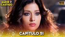 Amor y Castigo Capitulo 51 FULL HD | Doblaje Español | Aşk ve Ceza