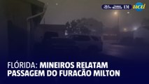 Furacão: veja relato de mineiros que vivem na Flórida