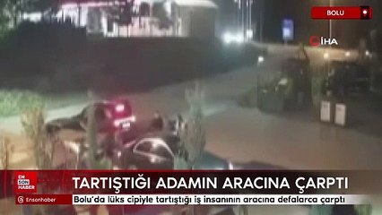Bolu'da lüks cipiyle tartıştığı iş insanının aracına defalarca çarptı