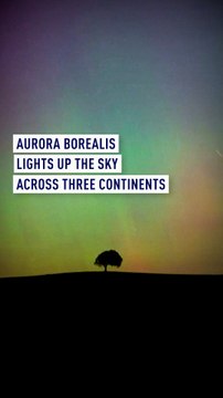 Aurora borealis lights up the sky across three continents