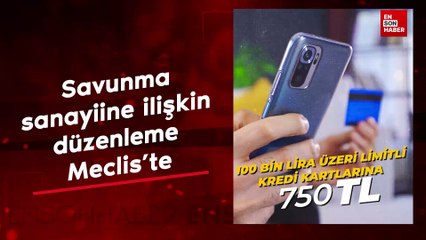 Savunma sanayiine ilişkin düzenleme Meclis'te