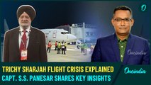 Trichy to Sharjah Flight Hydraulic Failure: Capt. Panesar Shares Alarming Safety Risks in Aviation