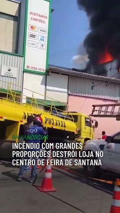 Incêndio com grandes proporções destrói Loja no centro de Feira de Santana