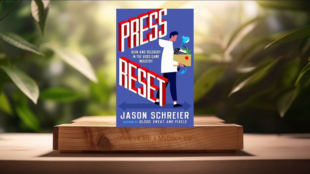 [Review] Press Reset: Ruin and Recovery in the Video Game Industry (Jason Schreier)  Summarized.