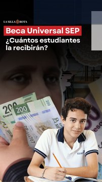 ¿Cuántos estudiantes recibirán la nueva beca universal de la SEP?