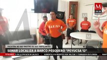 SEMAR localiza a barco pesquero 'Peyusca 12' desaparecido tras paso de huracán en Yucatán
