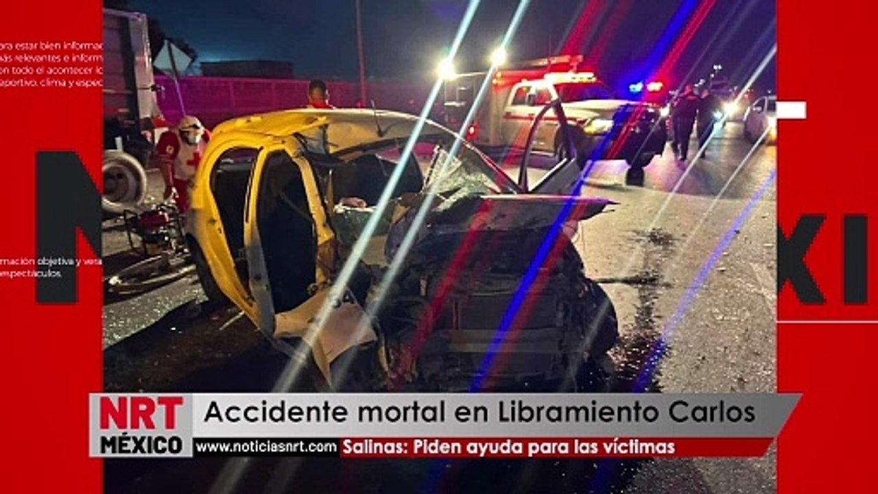 Accidente mortal en Libramiento Carlos Salinas: Piden ayuda para las víctimas