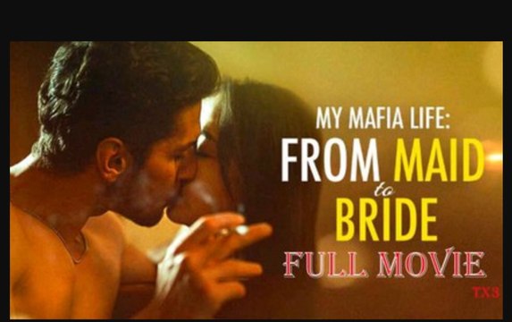 My Mafia Life From Maid To Bride (2024) - Full Movie