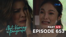 Abot Kamay Na Pangarap: Relasyon nina Zoey at Moira, tuluyan nang mawawasak! (Episode 653 - Part 3/3)
