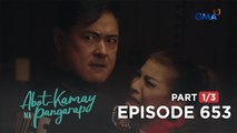 Abot Kamay Na Pangarap: The criminal family reunites! (Episode 653 - Part 1/3)