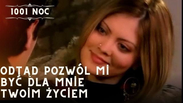 Odtąd pozwól mi być dla mnie Twoim życiem| 1001 Noc - Odcinek 10