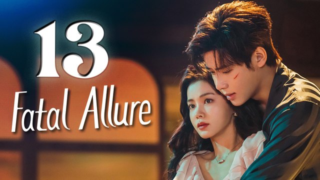 Fatal Allure - She Must Episode 13 ENG SUB (2024) Chinese Romance