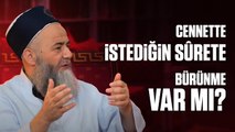 Cennette İstediğin Sûrete Bürünme Var mı?