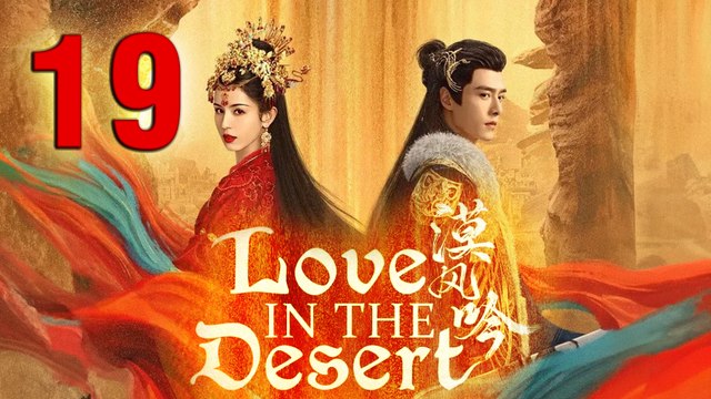 Love In The Desert Episode 19 ENG SUB (2024) Chinese Historica Romance