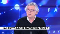 Michel Onfray : «La laïcité et la république, ça ne veut plus rien dire du tout»