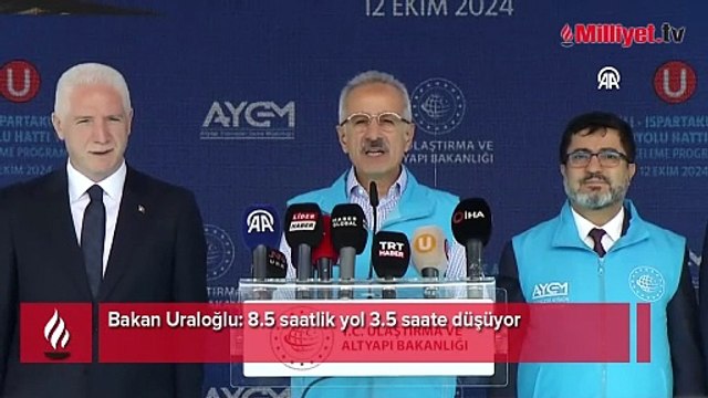 Bakan Uraloğlu açıkladı: 8.5 saatlik yol 3.5 saate düşüyor