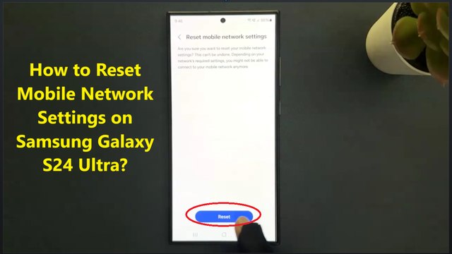 How to Reset Mobile Network Settings on Samsung Galaxy S24 Ultra?