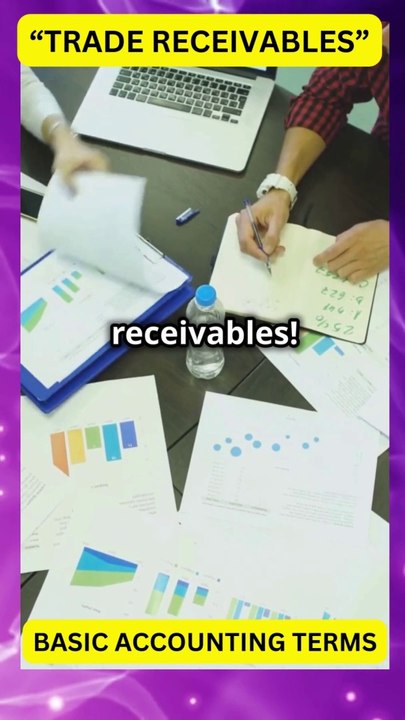 TRADE RECEIVABLES OR ACCOUNTS RECEIVABLES IN ACCOUNTING.