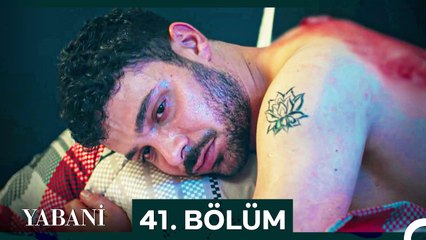 Yabani 41. Bölüm - Her Cumartesi 20.00'de NOW'da