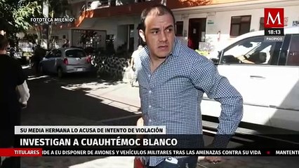 Media hermana de Cuauhtémoc Blanco lo denuncia por violación sexual en grado de tentativa