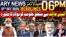 ARY News 6 PM Headlines | 12th October 2024 | Prime Time Headlines