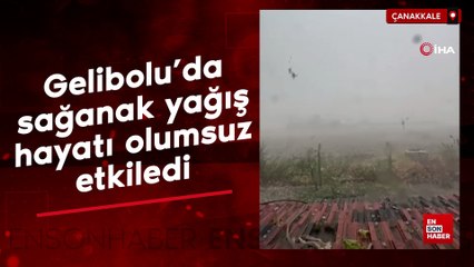 Çanakkale'de sağanak yağış hayatı olumsuz etkiledi