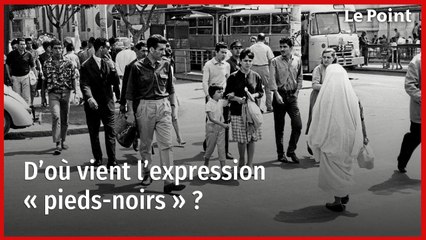 Origine de l'expression « pieds-noirs »